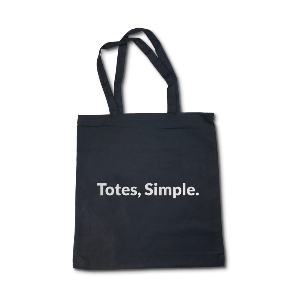 A Black Light Cotton Tote with the words Totes, Simple screen printed on the surface.