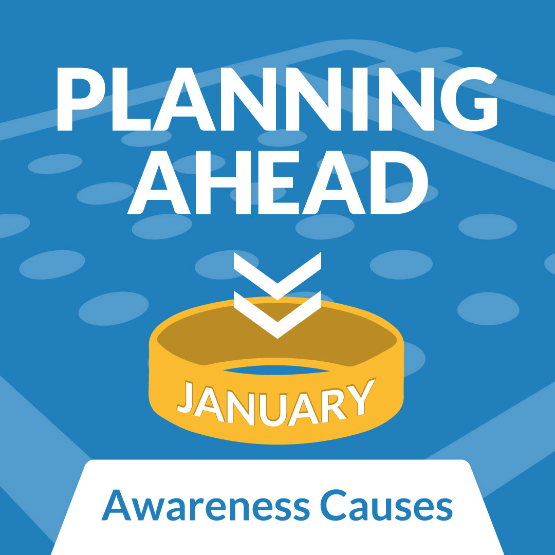 Planning ahead january awareness causes the wristband blog